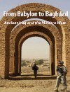 From Babylon to Baghdad Ancient Iraq and the Modern West