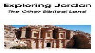 Exploring Jordan The Other Biblical Land