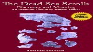 The Dead Sea Scrolls Discovery and Meaning