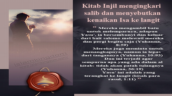 Kitab Injil mengingkari salib dan menyebutkan kenaikan Isa ke langit